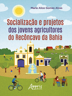 cover image of Socialização e Projetos dos Jovens Agricultores do Recôncavo da Bahia